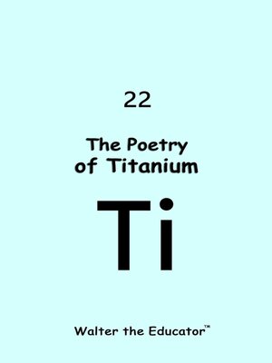 cover image of The Poetry of Titanium